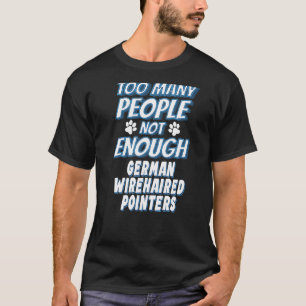 German Wirehaired Pointer Breed Dog Antisocial T-Shirt