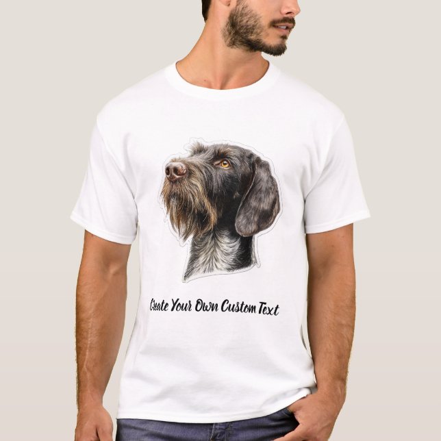 German Wirehaired Pointer Create Your Own Text T-Shirt (Front)