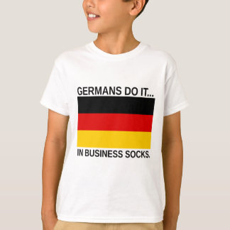Germans Do It... In Business Socks T-Shirt