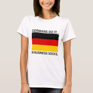 Germans Do It... In Business Socks T-Shirt