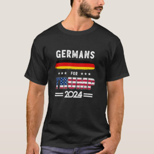Germans for Trump 2024 Germany Flag Patriotic Supp T-Shirt