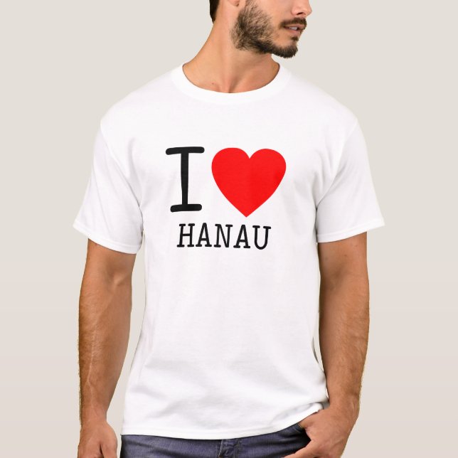 Germany I love Hanau Bundesland Hessen T-Shirt (Front)