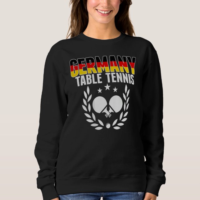 Germany Ping Pong   Proud German Table Tennis Supp Sweatshirt (Front)