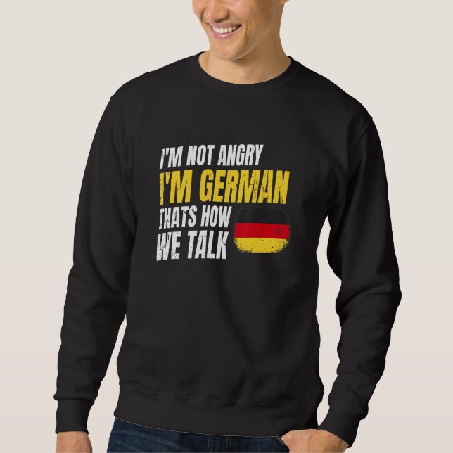 Germany Pride Quote For A Proud German Friend Sweatshirt (Front)