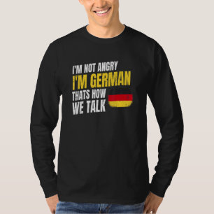 Germany Pride Quote For A Proud German Friend T-Shirt