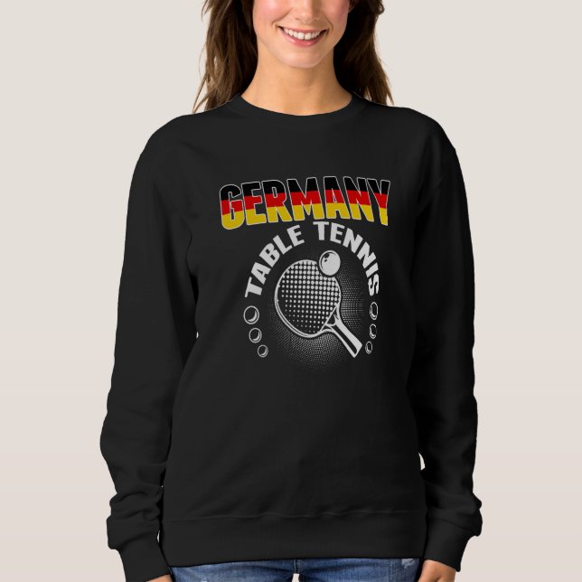 Germany Table Tennis   Support German Ping Pong Te Sweatshirt (Front)