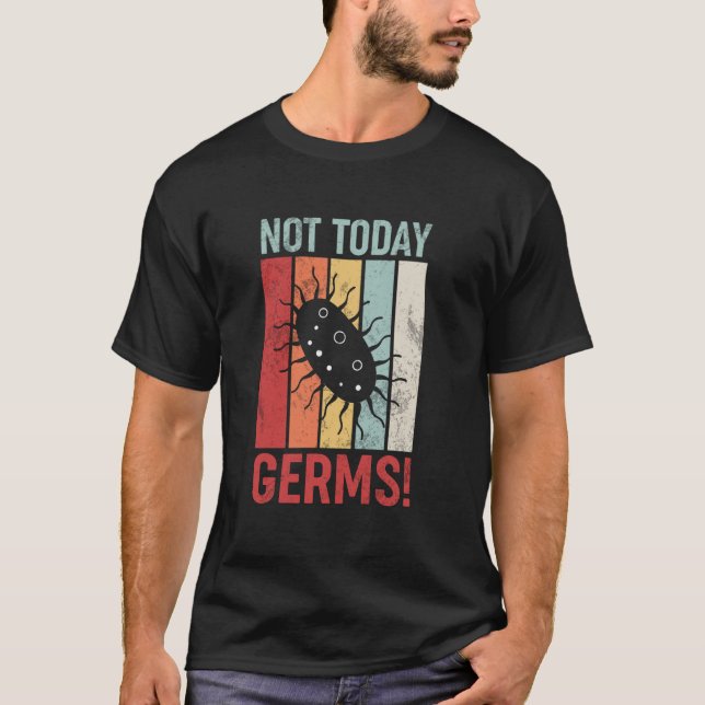 Germaphobe Not Today Germs T-Shirt (Front)