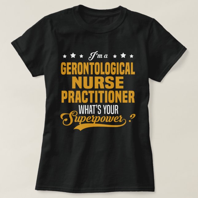 Gerontological Nurse Practitioner T-Shirt (Design Front)