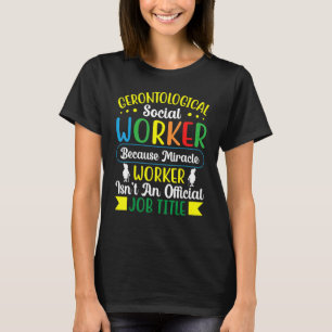 Gerontological Social Worker Occupation Gerontolog T-Shirt