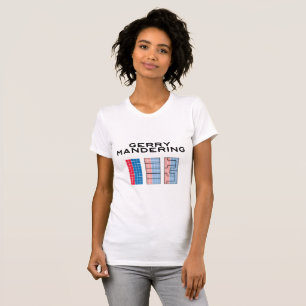 GERRYMANDERING - How To Steal An Election T-Shirt