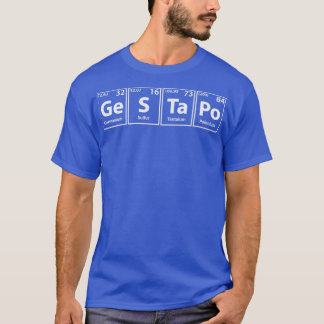 Gestapo GeSTaPo Periodic Elements Spelling T-Shirt