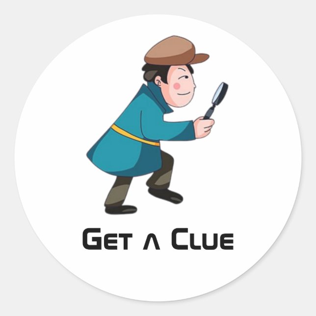 Get a Clue Classic Round Sticker (Front)