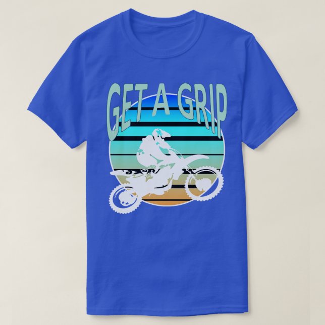 Get A Grip Dirt Bike Retro Desert Riding T-Shirt (Design Front)