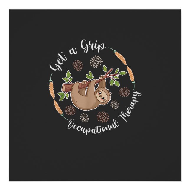 Get A Grip Occupational Therapy Sloth Lover Pediat Poster (Front)