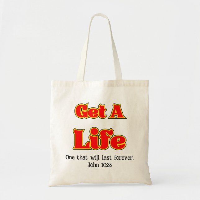 GET A LIFE - John 10:28 Tote Bag (Front)