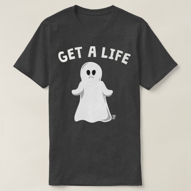 GET A LIFE T-Shirt (Design Front)