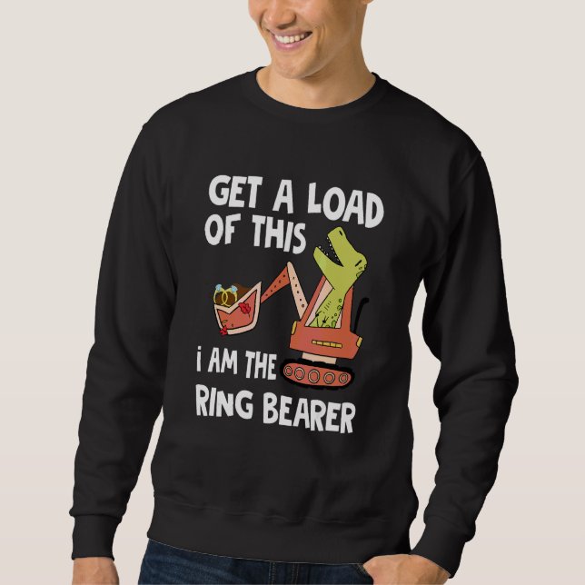 Get A Load Of This I'm The Ring Bearer Wedding  Tr Sweatshirt (Front)