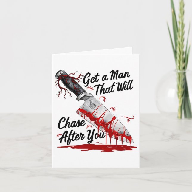 Get A Man That Will Chase After You Funny Meme Hor Card (Front)
