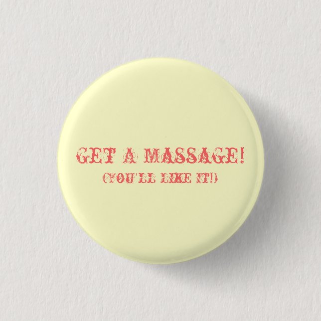 Get A Massage! (You'll Like It!) 3 Cm Round Badge (Front)