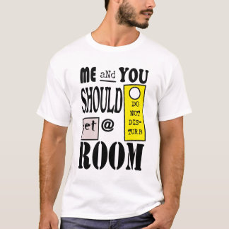 Get a Room T-Shirt