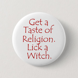 Get a Taste of Religion. 6 Cm Round Badge