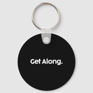 Get Along Shirt Funny Trump Political Saying Coupl Key Ring