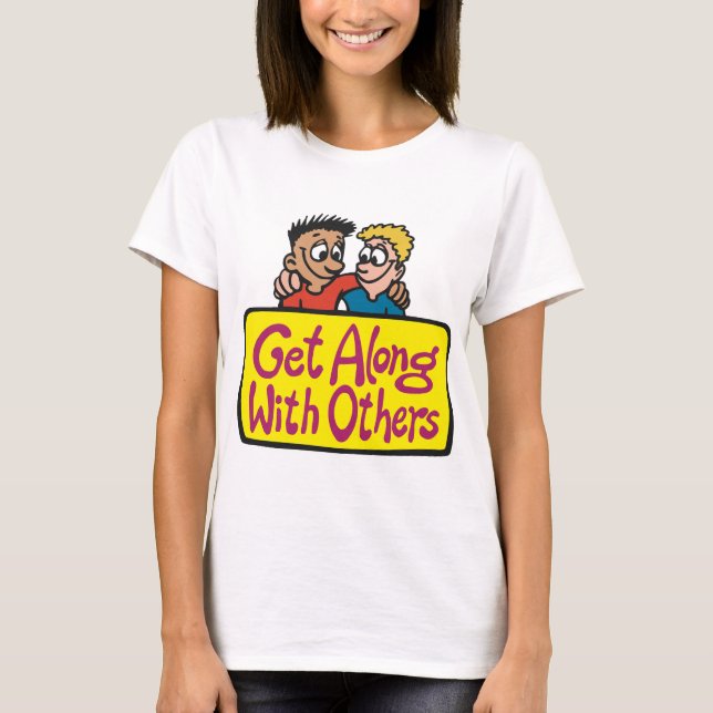 Get Along With Others Womens T-Shirt (Front)