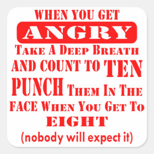 Get Angry Punch Them In The Face On #8 Square Sticker