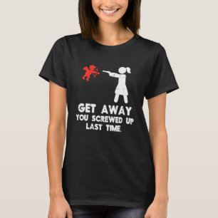 Get Away Cupid Girl Funny Anti Valentines Day Wome T-Shirt