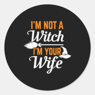 Get Back Witch, I'm Not A Witch I'm Your Wife Set Classic Round Sticker