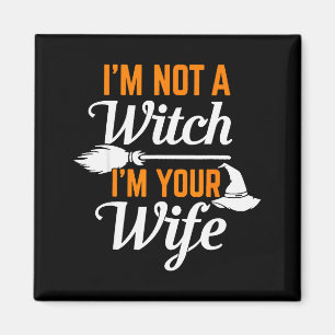 Get Back Witch, I'm Not A Witch I'm Your Wife Set Magnet