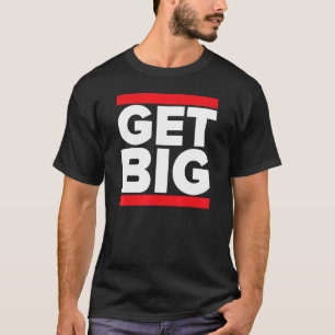 Get Big   Weight Lifting Gym Apparel   Men's   Wor T-Shirt