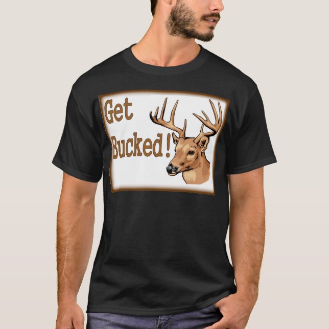 Get Bucked Deer T-Shirt (Front)