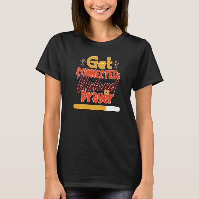 Get Connected Upload a Prayer Retro Christian T-Shirt (Front)