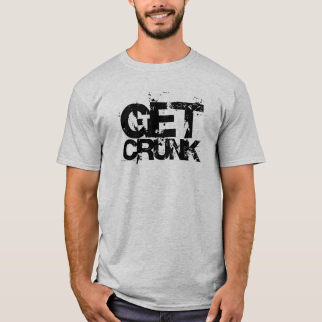 Get Crunk T Shirt (Front)