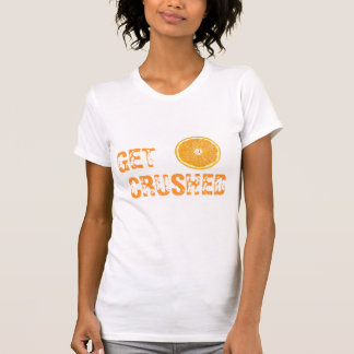 Get Crushed T-Shirt