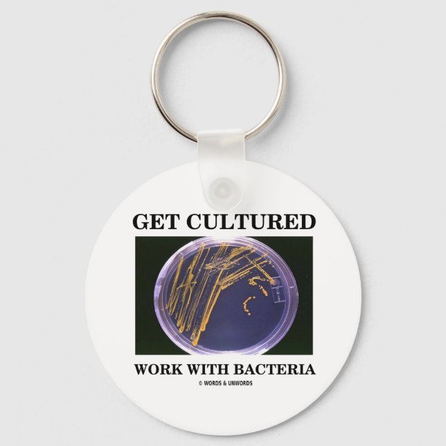 Get Cultured Work With Bacteria (Agar Plate) Key Ring (Front)