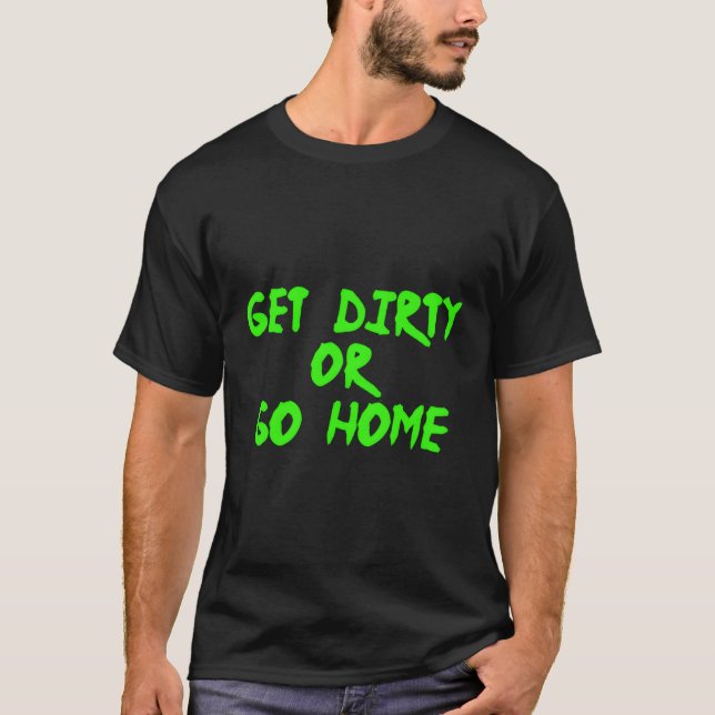Get Dirty Fun Atv Offroading Mudding Four Wheeler T-Shirt (Front)