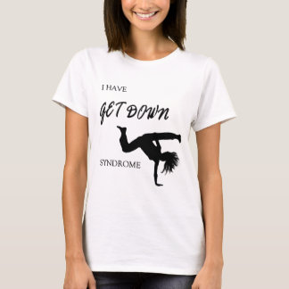 Get Down Syndrome (Female Dancer) T-Shirt