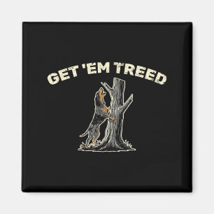 Get Em Treed Coon Hunting Coonhound Bluetick Dog Magnet