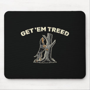 Get Em Treed Coon Hunting Coonhound Bluetick Dog Mouse Pad