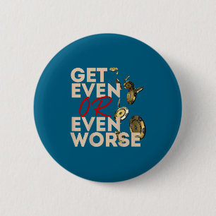Get Even Or Even Worse Gambling In Las Vegas Ker R 6 Cm Round Badge