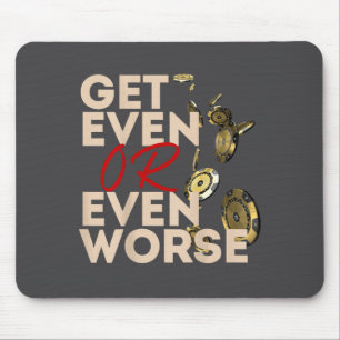 Get Even Or Even Worse Gambling In Las Vegas Ker R Mouse Pad