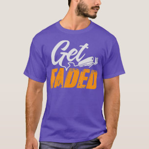 Get faded Female Barber and Hairstylist T-Shirt