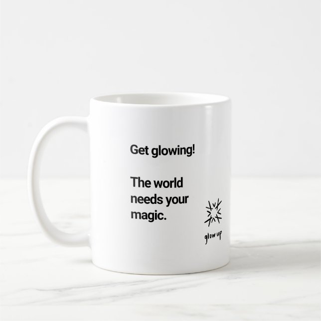 Get glowing the world needs your magic coffee mug (Left)