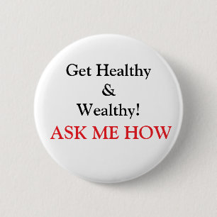 Get Healthy & Wealthy! 6 Cm Round Badge