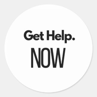 "Get Help. NOW. " funny stupid Classic Round Sticker
