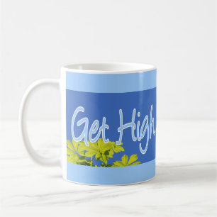 Get High, go climb a tree arborist Coffee Mug
