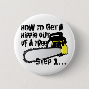 Get Hippies Out Of Your Trees 6 Cm Round Badge