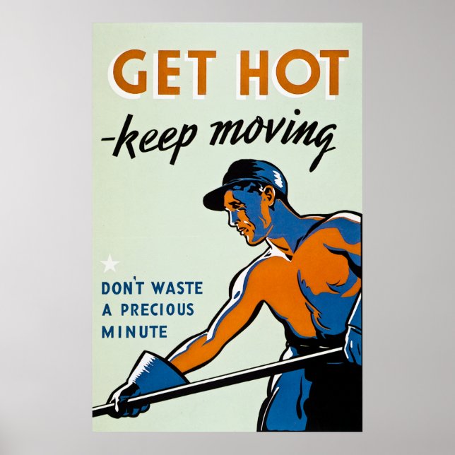 Get Hot - Keep Moving - Vintage WW2 Poster (Front)